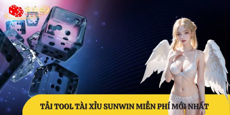 Tải tool tài xỉu SUNWIN miễn phí mới nhất, cập nhật liên tục bởi Tài Xỉu 88
